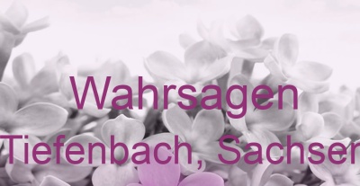 Wahrsagen Tiefenbach, Sachsen | Top-Experten für Kartenlegen, Wahrsagen, Hellsehen, Zukunftsdeutung. Wahrsagen Tiefenbach, Sachsen | Top-Experten für Kartenlegen, Wahrsagen, Hellsehen, Zukunftsdeutung.